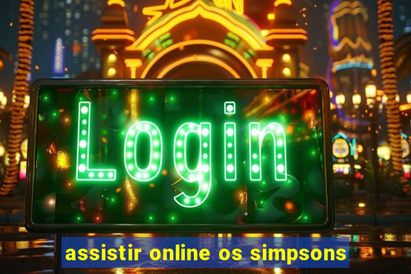 assistir online os simpsons